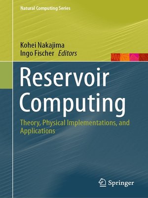 cover image of Reservoir Computing: Theory, Physical Implementations, and Applications